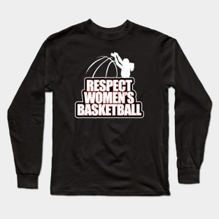 Respect Women's Basketball Long Sleeve T-Shirt